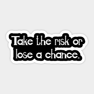 Take the risk Sticker